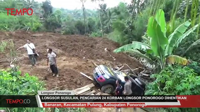 Longsor Susulan, Pencarian 24 Korban Longsor Ponorogo Dihentikan