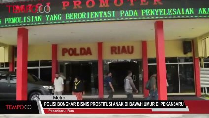 Polisi Bongkar Bisnis Prostitusi Anak di Bawah Umur di Pekanbaru