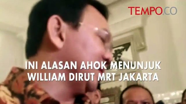 Ini Alasan Ahok Tunjuk William Dirut MRT Jakarta