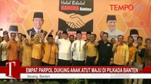 Empat Parpol Dukung Anak Atut Maju di Pilkada Banten