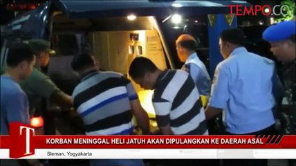 Korban Meninggal Heli Jatuh Akan Dipulangkan Ke Daerah Asal