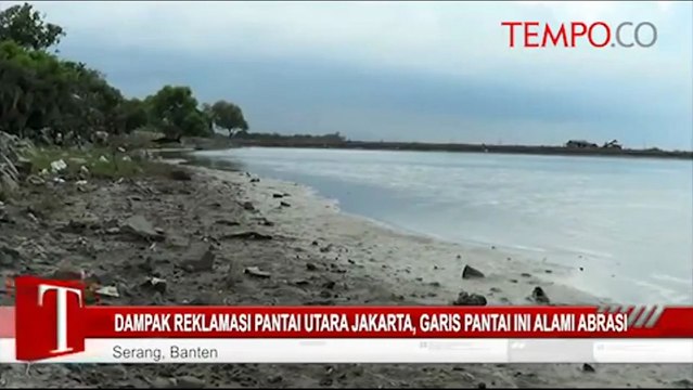 Dampak Reklamasi Pantai Utara Jakarta, Garis Pantai Ini Alami Abrasi