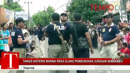 Tangis Histeris Warnai Reka Ulang Pembunuhan Juragan Sembako