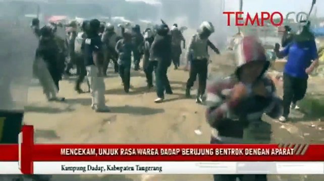 Mencekam, Unjuk Rasa Warga Dadap Berujung Bentrok dengan Aparat