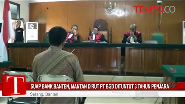 Suap Bank Banten, Mantan Dirut PT BGD Dituntut 3 Tahun Penjara