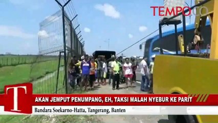 Mau Jemput Penumpang, Eh, Taksi Nyebur ke Parit