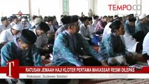 Ratusan Jemaah Haji Kloter Pertama Makassar Resmi Dilepas