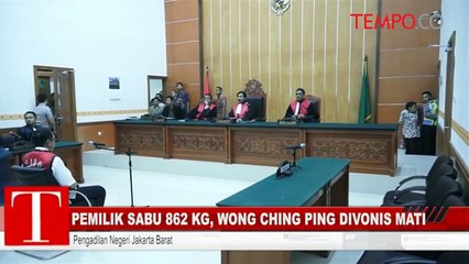 Pemilik Sabu 862 Kg, Wong Ching Ping Divonis Mati