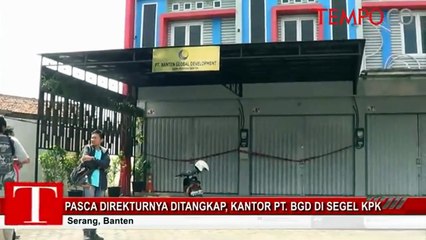 Direkturnya Ditangkap, Kantor PT BGD Disegel KPK