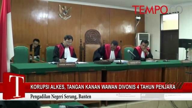 Korupsi Alkes, Tangan Kanan Wawan Divonis 4 Tahun Penjara