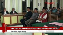 Pakai Sabu, Mantan Wakil Ketua DPRD Banten Divonis 1 Tahun Penjara
