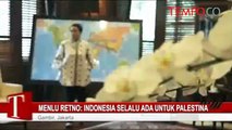 Menlu Retno: Indonesia Selalu Ada Untuk Palestina