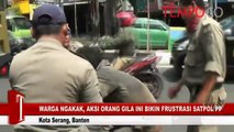 Warga Ngakak, Aksi Orang Gila Ini Bikin Frustrasi Satpol PP