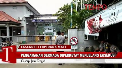 Pengamanan Diperketat Menjelang Eksekusi