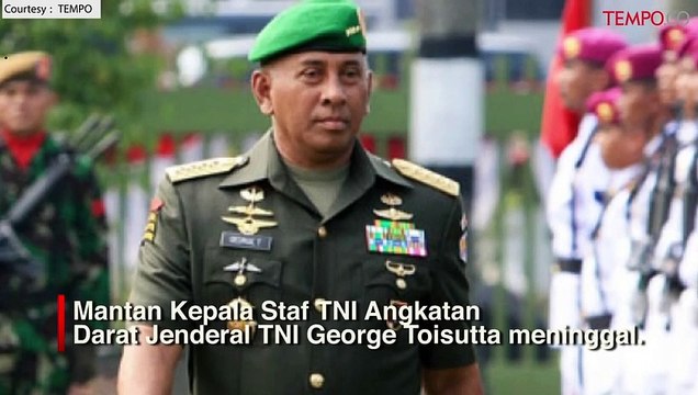 Mantan KSAD Jenderal TNI (Purn) George Toisutta Meninggal Dunia
