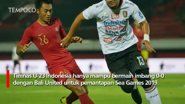 Imbang Tanpa Gol, Timnas U-23 Indonesia Vs Bali United