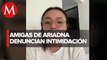 Amiga de Ariadna Fernanda acusa a Fiscalía de Morelos de intimidación; “tenemos miedo”