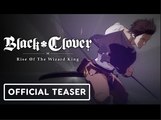 Black Clover M: Rise Of The Wizard King | Official Teaser Trailer