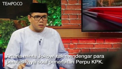 Soal Perpu KPK, Arteria Dahlan Minta Jokowi Tak Dengar Pembisik