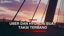 Hyundai dan Uber Kerjasama Kembangkan Taksi Terbang