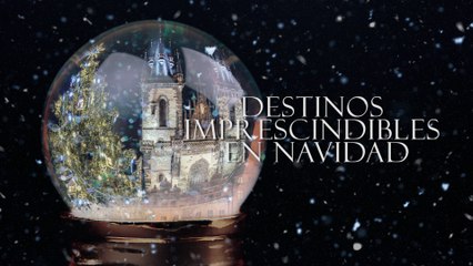 Destinos imprescindibles para disfrutar de la Navidad