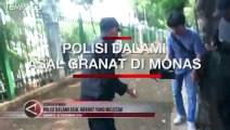 Ledakan di Monas, Polisi Dalami Asal Granat