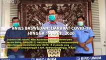 Anies Baswedan Perpanjang Darurat COVID-19 Hingga 19 April 2020