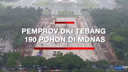 Tebang 190 Pohon untuk Dijadikan Plaza Selatan Monas