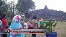 Cegah Penyebaran Corona, Candi Borobudur Ditutup