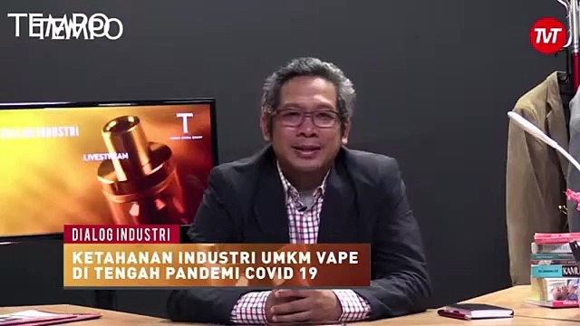 Ketahanan Industri UMKM Vape di Tengah Pandemi Covid-19 | Dialog Industri