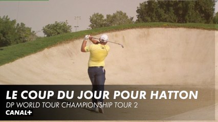 Le coup de la journée pour #TyrrellHaton depuis un bunker - DP World Tour Championship 2ème tour