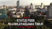 Menkes Menetapkan Status PSBB di 3 Wilayah Jawa Timur