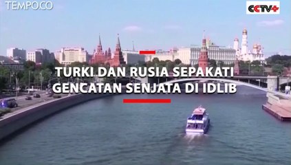 Turki dan Rusia Sepakati Gencatan Senjata di Idlib