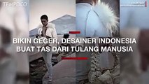 Bikin Geger, Desainer Indonesia Buat Tas Dari Tulang Manusia