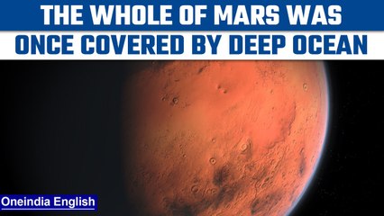 Mars was once covered with ocean, reveals a new study | Oneindia News | *Science