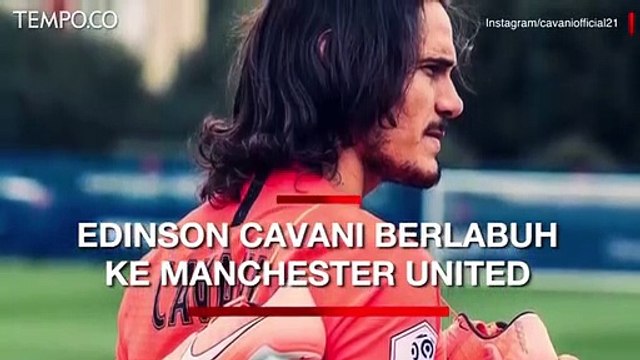 Resmi ke Manchester United, Edinson Cavani Digaji Rp 3,8 Miliar Per Minggu