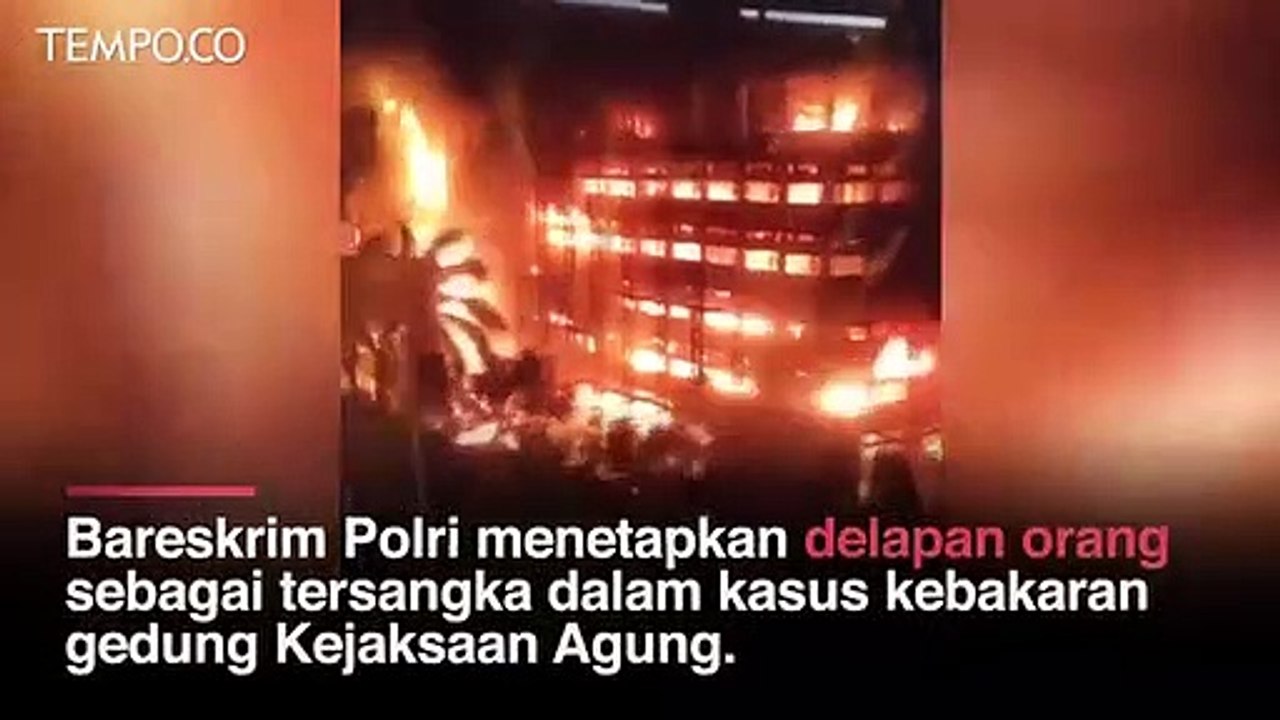 bareskrim-tetapkan-8-tersangka-kasus-kebakaran-gedung-kejaksaan-agung