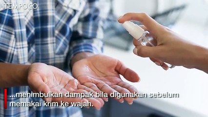 Dibutuhkan saat Pandemi, Perhatikan Juga Pemakaian Hand Sanitizer Berikut