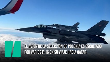 El avión de la selección de Polonia es escoltado por varios F-16 en su viaje hacia Qatar