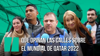 Qué opinan las calles sobre el Mundial de Qatar 2022