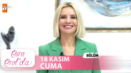 Esra Erol'da 18 Kasım Cuma 2022  Tek Parça