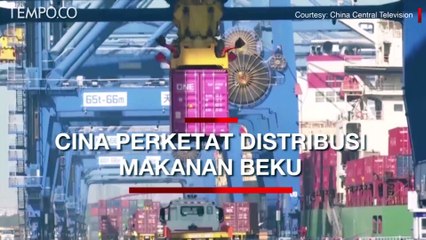 Diduga Tularkan Covid-19, Cina Perketat Distribusi Makanan Beku Impor