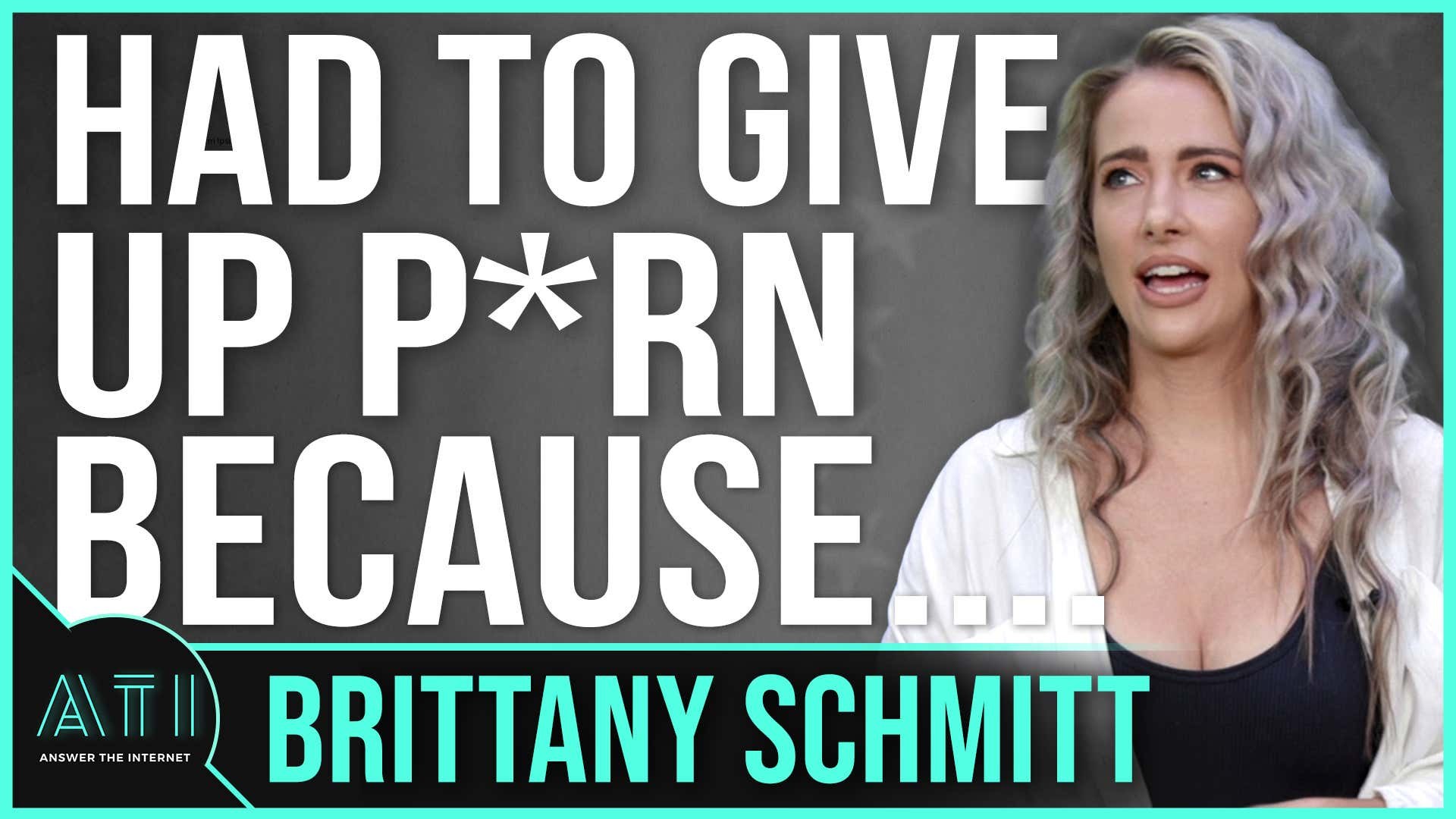 Brittany Schmitt Had To Give Up P**n For This Reason.... - Answer The  Internet - video Dailymotion