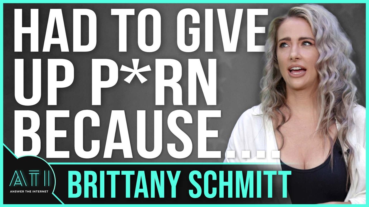 Brittany Schmitt Had To Give Up P**n For This Reason.... - Answer The Internet - video Dailymotion