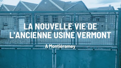 De l’ancienne usine Vermont naît le Pôle d’activités de Montiéramey