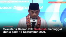 Sekda DKI Jakarta  Saefullah Meninggal karena Covid-19 | 60 Seconds