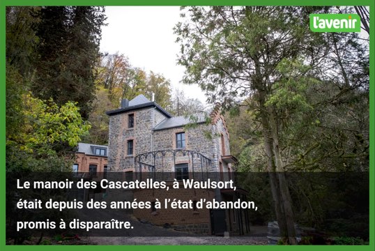 Patrimoine oublié de Wallonie : le manoir des Cascatelles