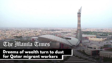 Dreams of wealth turn to dust for Qatar migrant workers