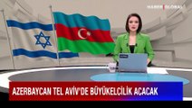 Azerbaycan İsrail´de büyükelçilik, Filistin´de temsilcilik açacak