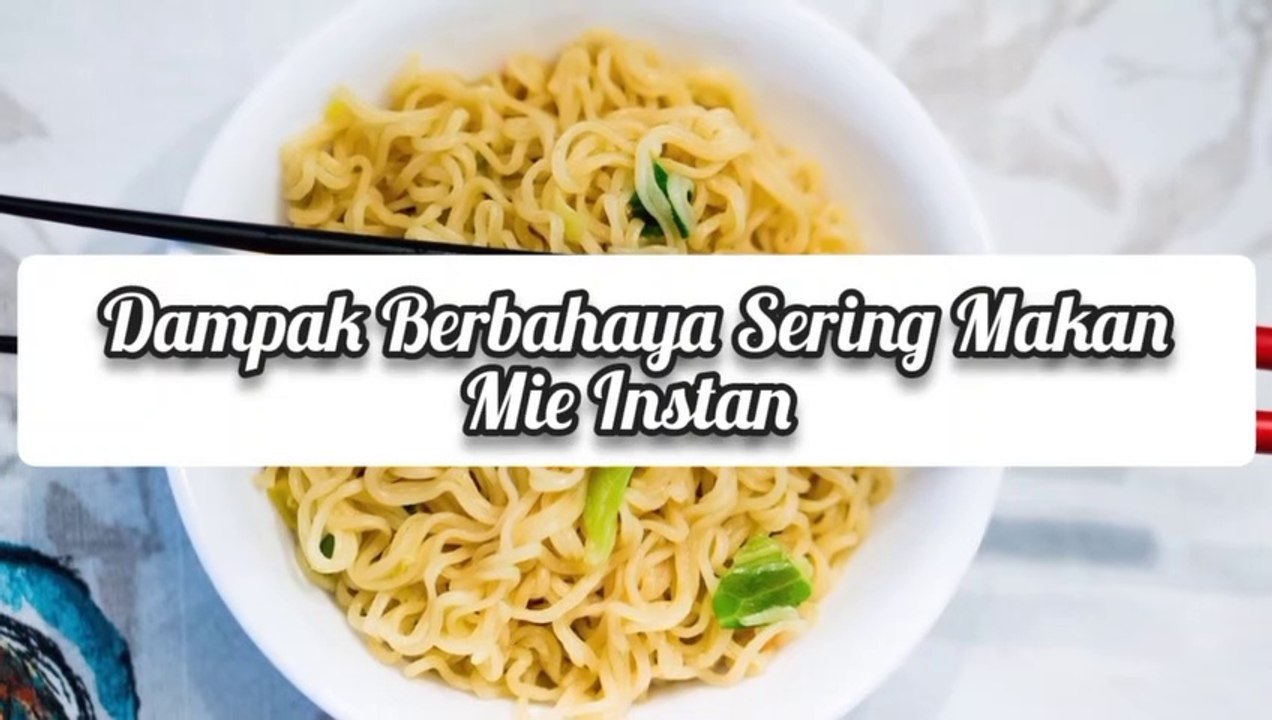 Dampak Buruk Sering Makan Mie Instan Video Dailymotion